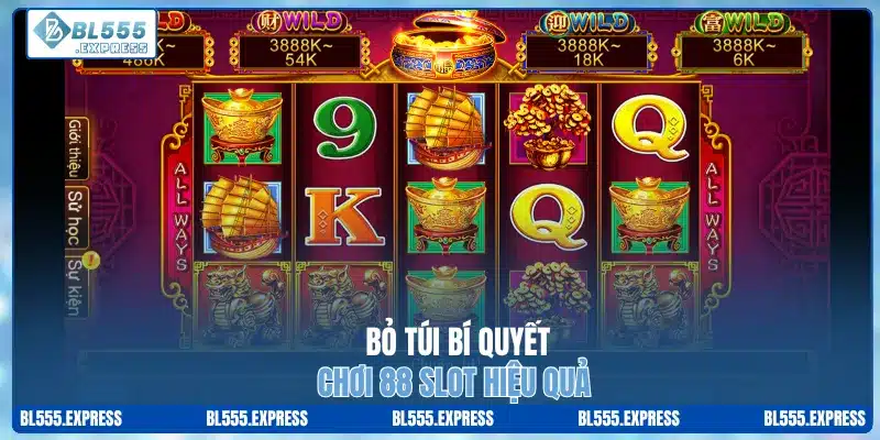 Bỏ túi bí quyết chơi 88 slot hiệu quả 