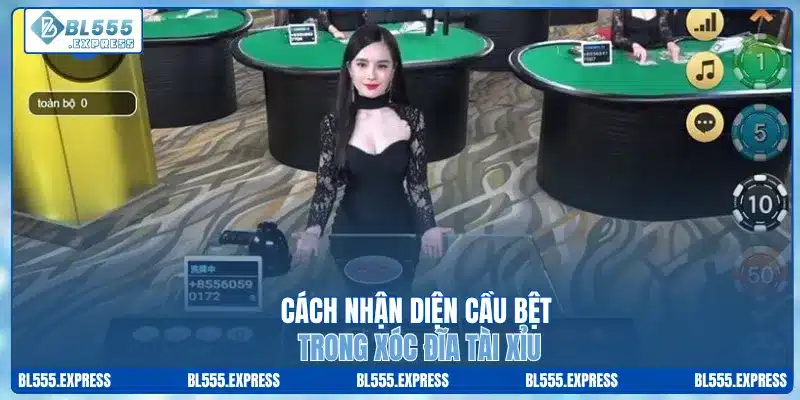 Cách nhận diện cầu bệt trong xóc đĩa tài xỉu