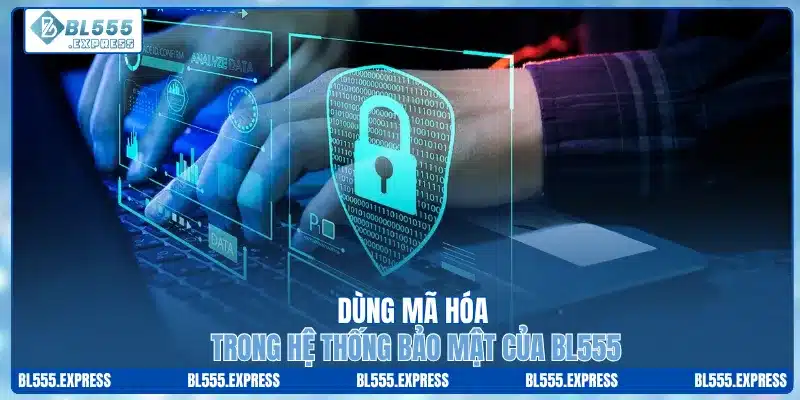 Dùng mã hóa trong hệ thống bảo mật của BL555