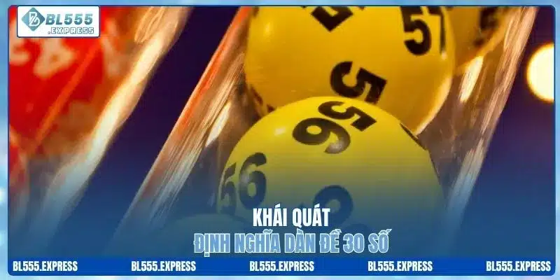 Khái quát định nghĩa dàn đề 30 số
