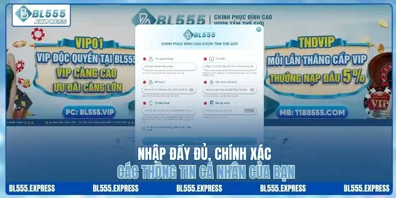 Nhập đầy đủ, chính xác các thông tin cá nhân của bạn