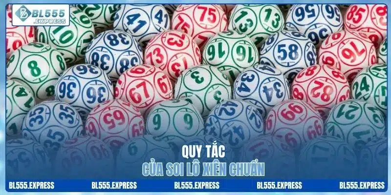 Quy tắc của soi lô xiên chuẩn